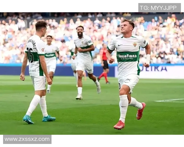 西甲激战赫塔菲主场迎战埃尔切争夺宝贵积分